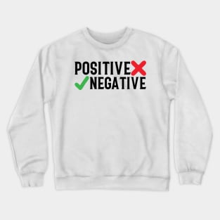 Positive or Negative Crewneck Sweatshirt